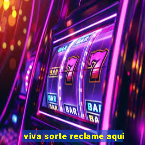 viva sorte reclame aqui